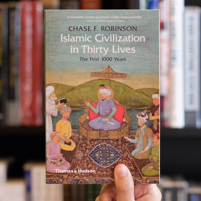 Islamic Civilisation in Thirty Lives PB