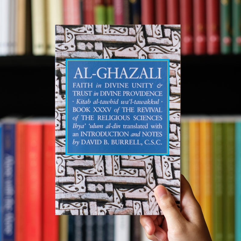 Al-Ghazali's Faith in Divine Unity and Trust in Divine Providence