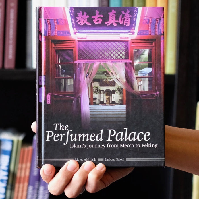 Perfumed Palace: Islam's Journey from Mecca to Peking
