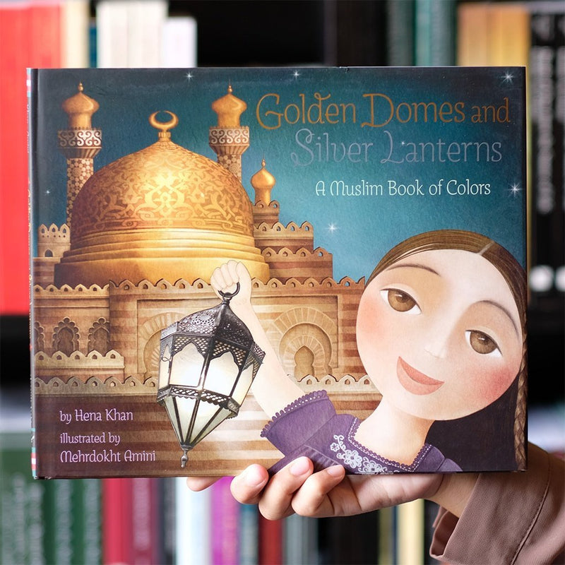 Golden Domes and Silver Lanterns: A Muslim Book of Colors