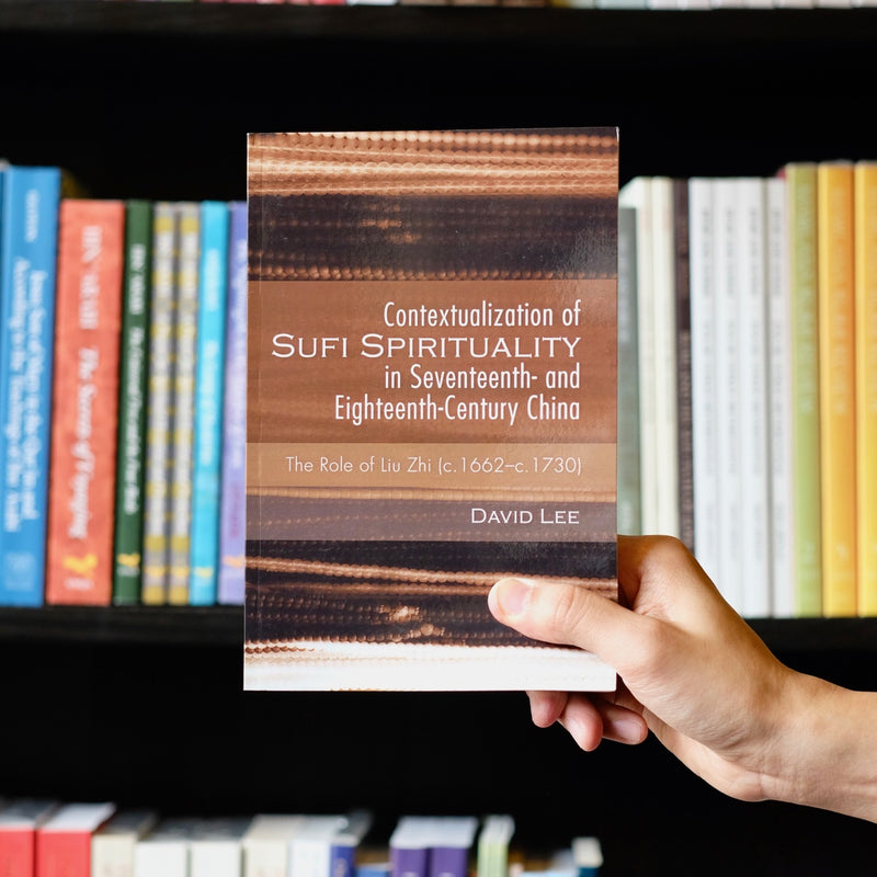Contextualization of Sufi Spirituality in Seventeenth and Eighteenth Century China