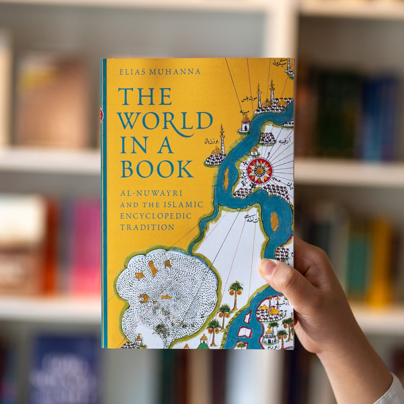 The World in a Book: Al-Nuwayri and the Islamic Encyclopedic Tradition