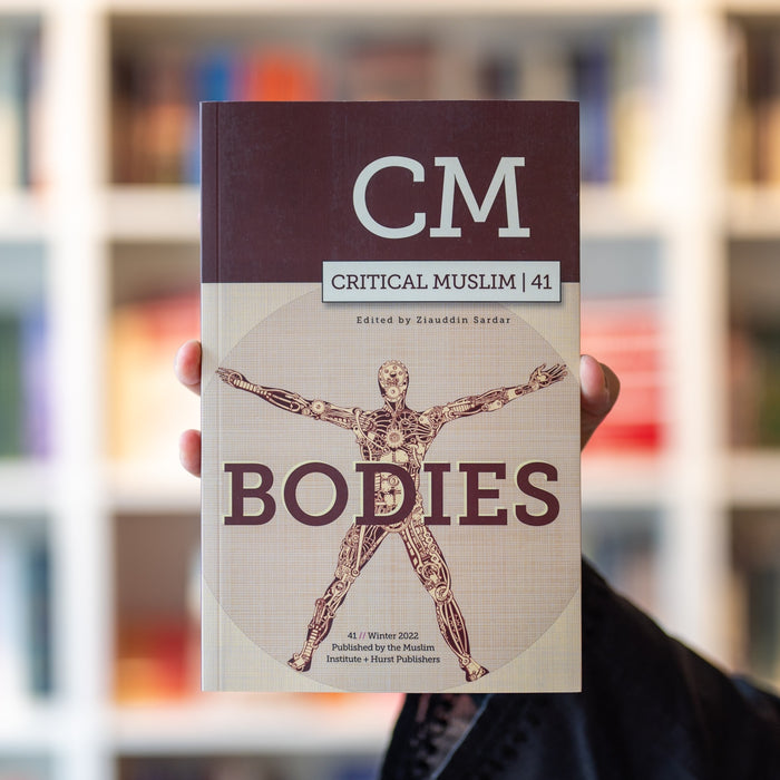 Critical Muslim 41: Bodies