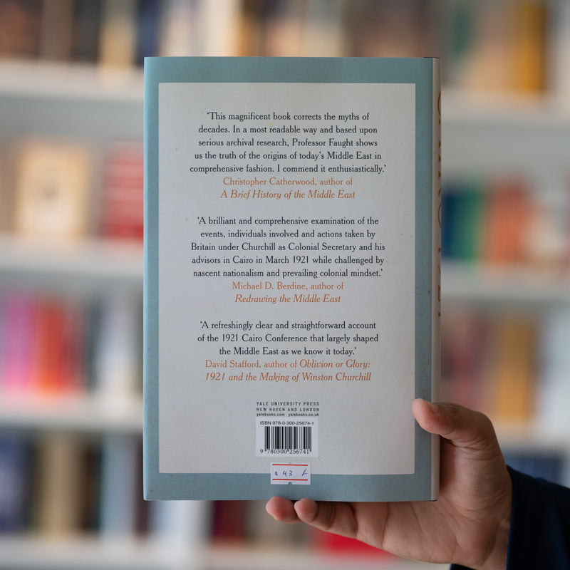 Cairo 1921: Ten Days that Made the Middle East