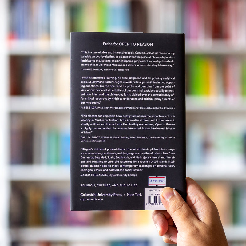 Open to Reason: Muslim Philosophers in Conversation with the Western Tradition