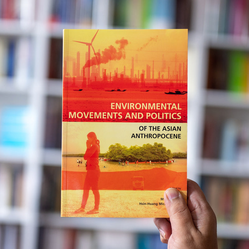 Environmental Movements and Politics of the Asian Anthropocene