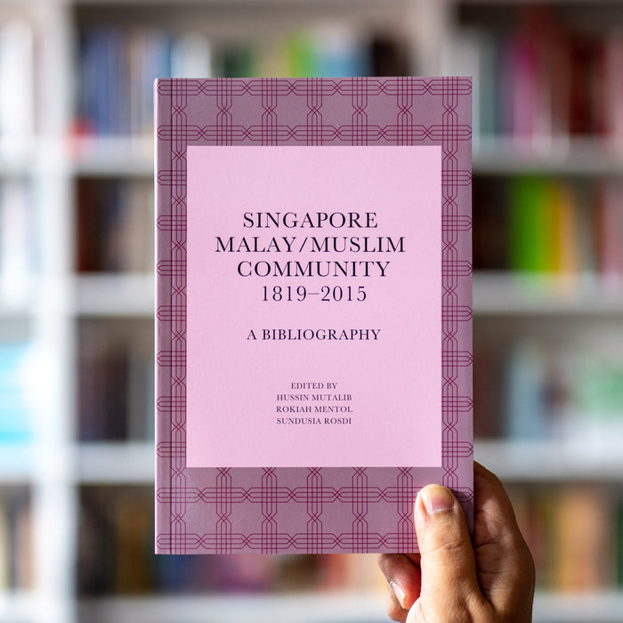 Singapore Malay/Muslim Community, 1819–2015: A Bibliography