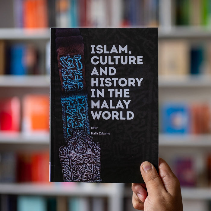 Islam, Culture and History in the Malay World