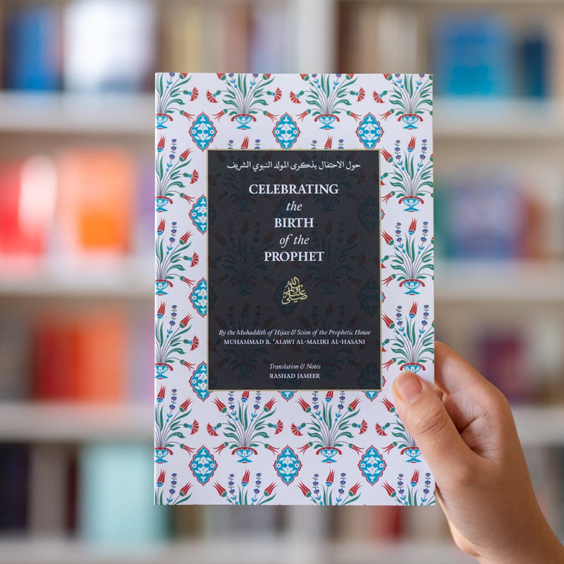 Celebrating the Birth of the Prophet (2nd Ed)