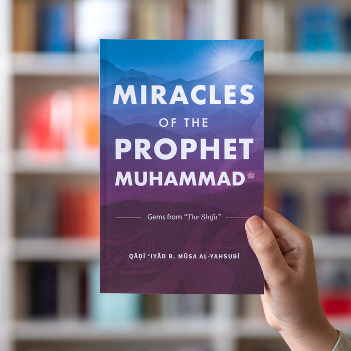 Miracles of the Prophet Muhammadﷺ