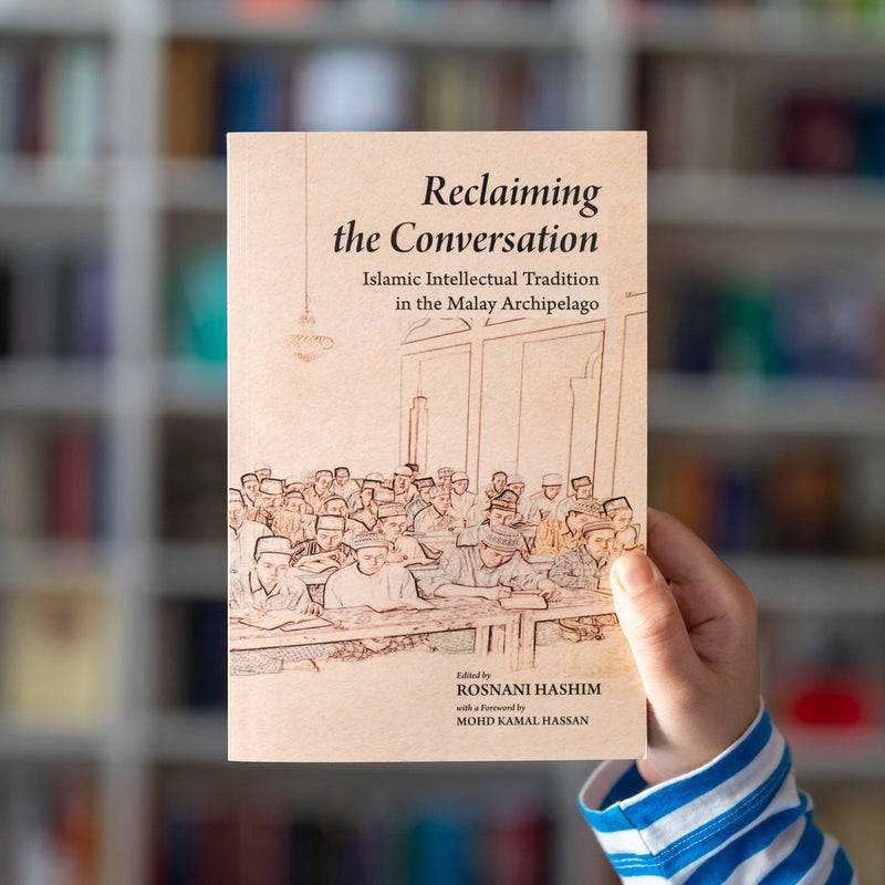Reclaiming the Conversation: Islamic Intellectual Tradition in Malay Archipelago