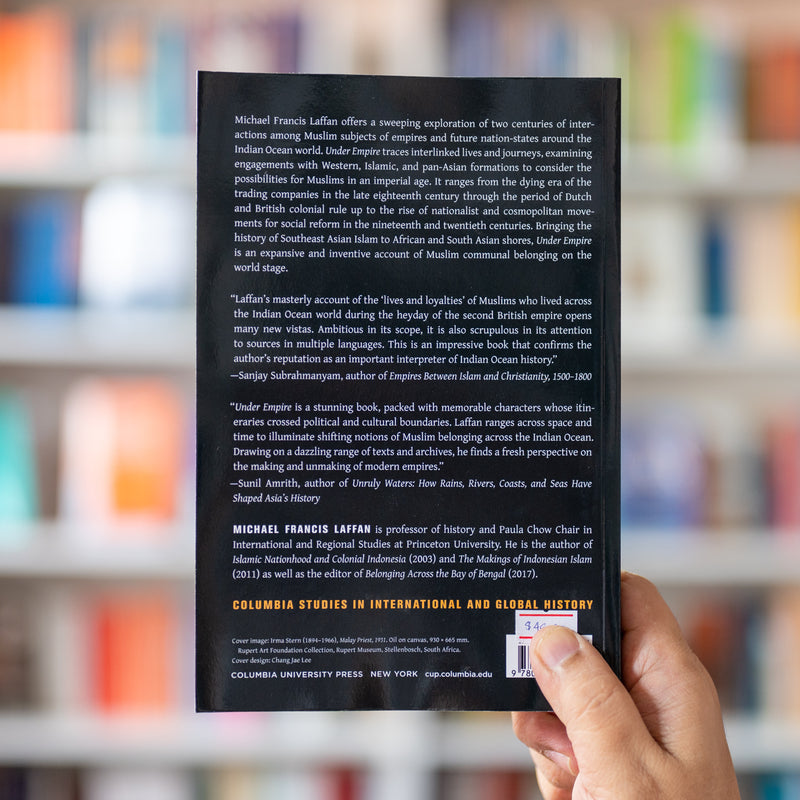 Under Empire: Muslim Lives and Loyalties Across the Indian Ocean World, 1775-1945