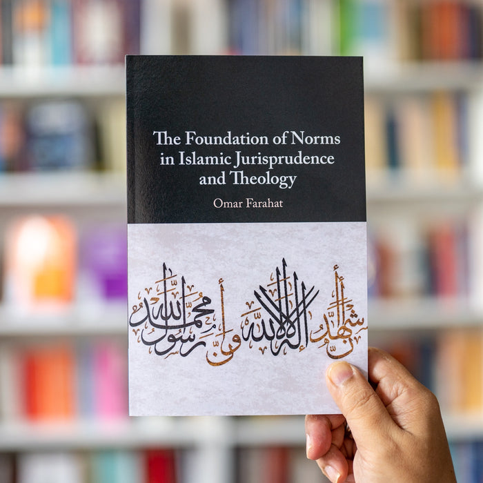 The Foundation of Norms in Islamic Jurisprudence and Theology