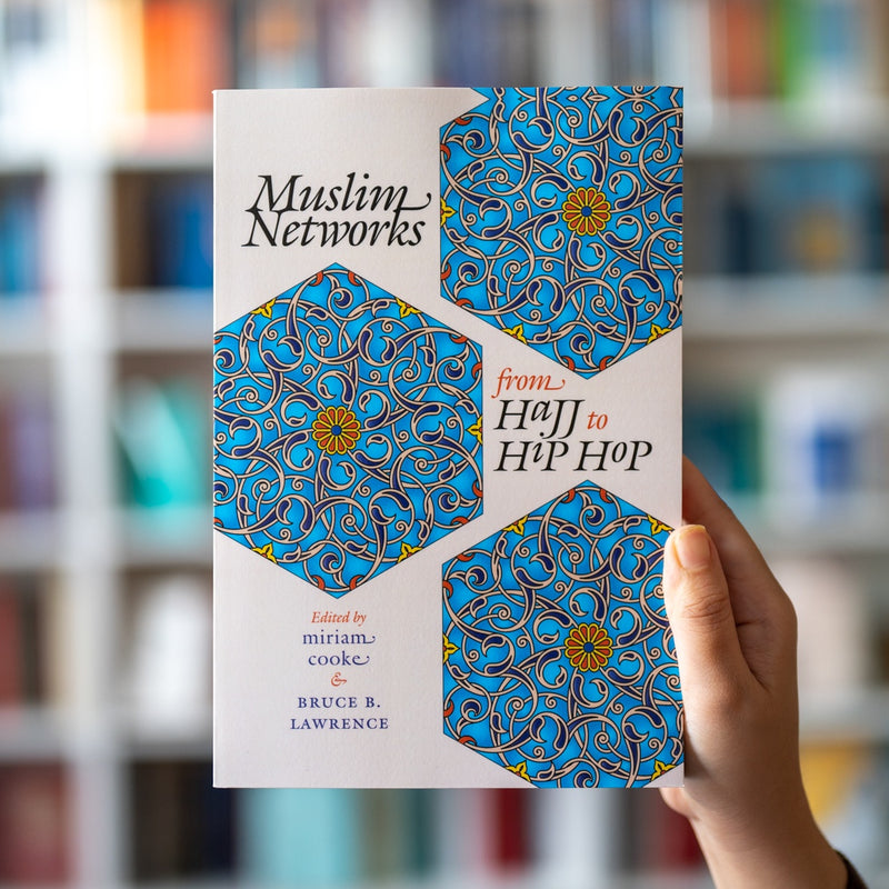 Muslim Networks from Hajj to Hip Hop