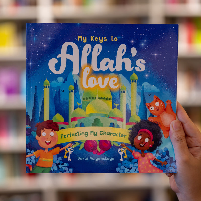 My Keys to Allah’s Love: Perfecting My Character