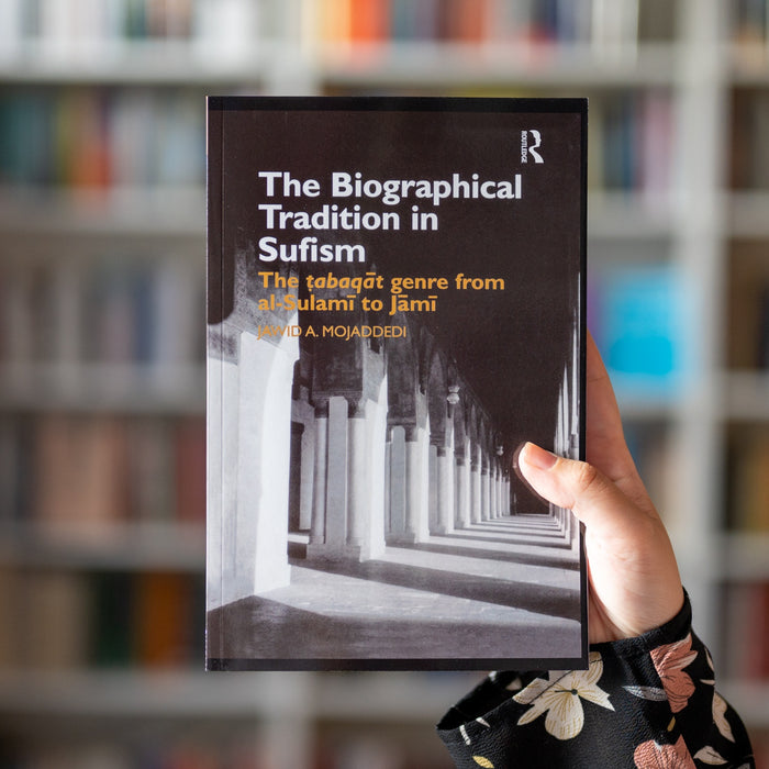 The Biographical Tradition in Sufism: The Tabaqat Genre from al-Sulami to Jami