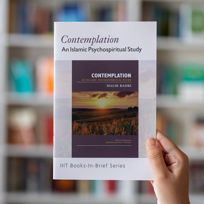 Contemplation: An Islamic Psychospiritual Study (Books-in-Brief)