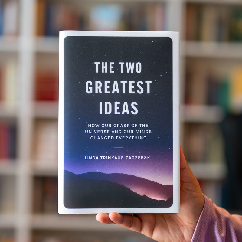 The Two Greatest Ideas: How Our Grasp of the Universe and Our Minds Changed Everything