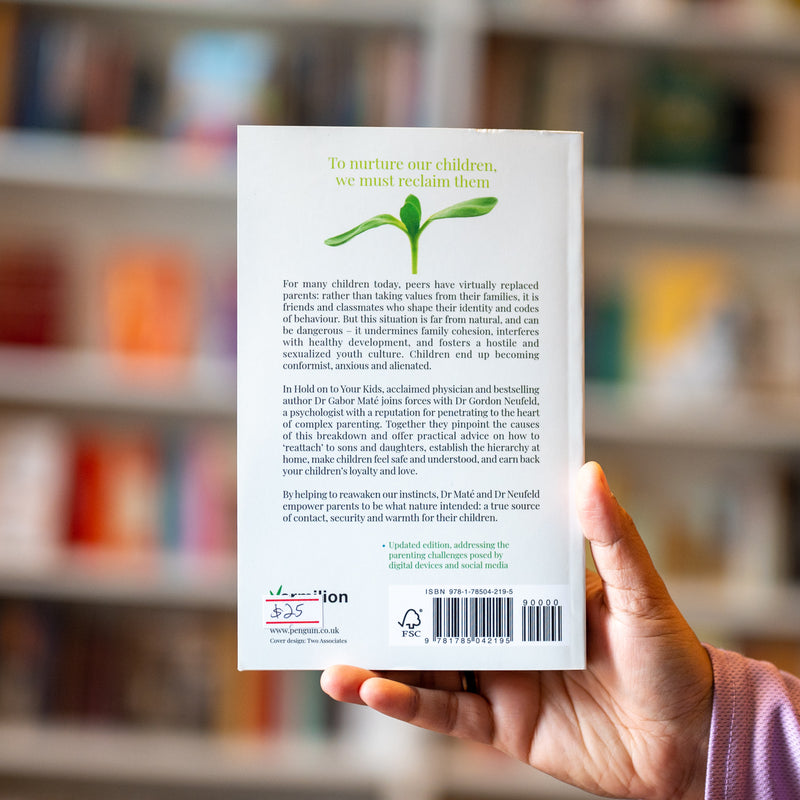 Hold on to Your Kids: Why Parents Need to Matter More Than Peers