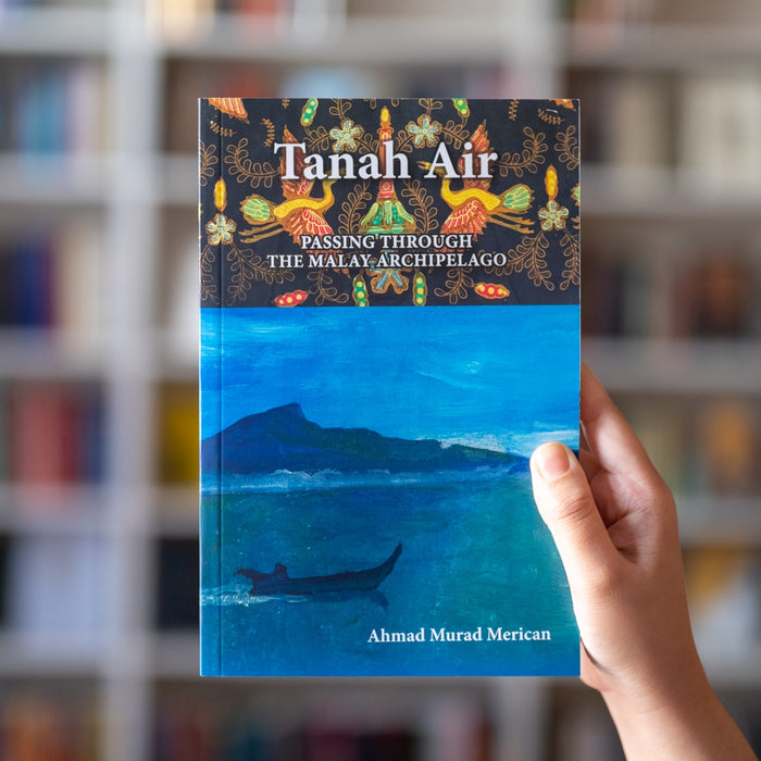 Tanah Air: Passing Through the Malay Archipelago