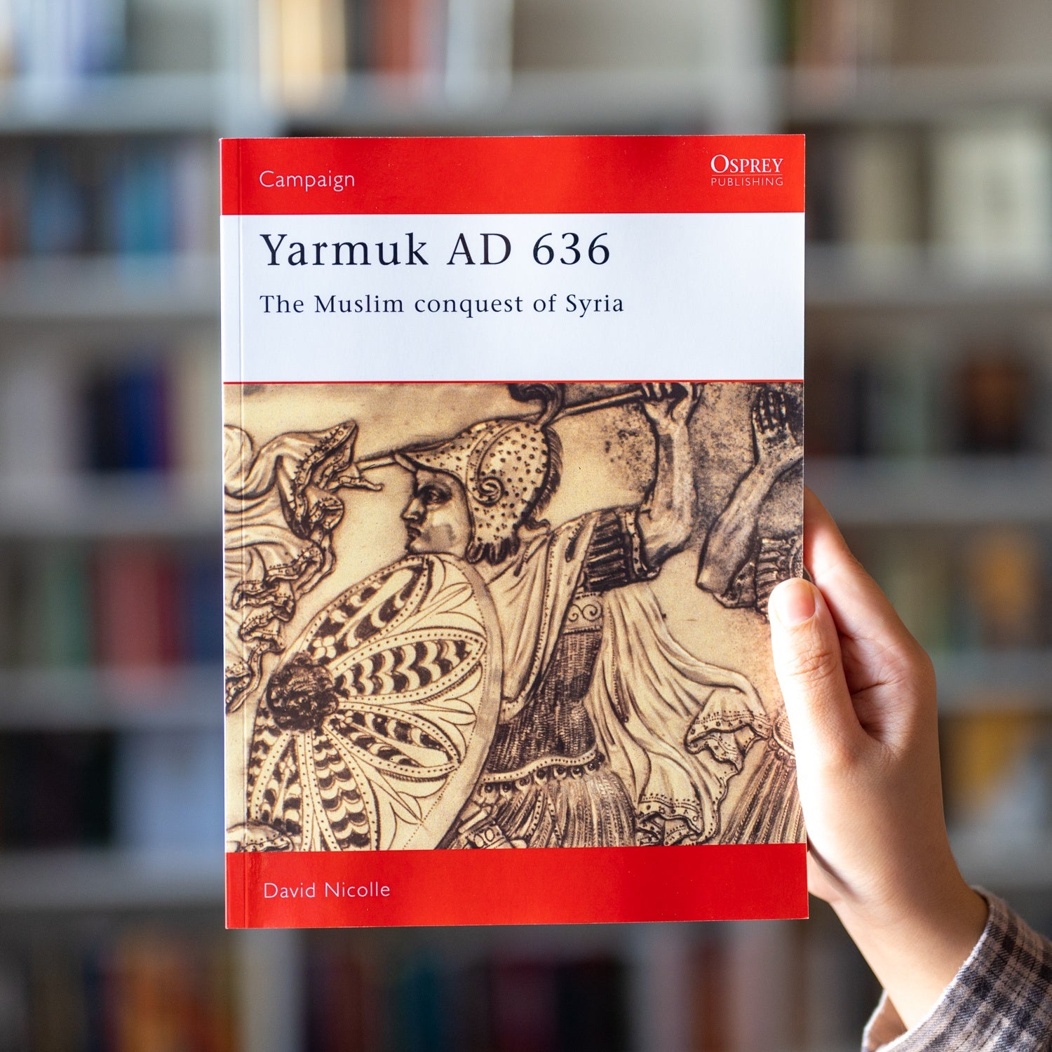 Yarmuk AD 636: The Muslim Conquest of Syria — Wardah Books