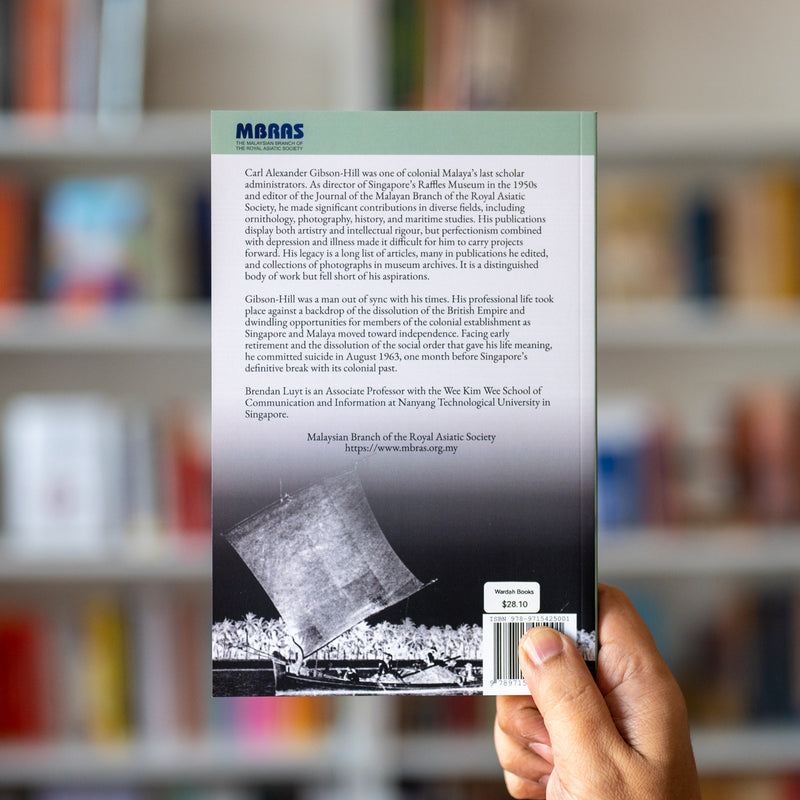 Carl A. Gibson-Hill: Photography, History, Boats, and Birds in Late-Colonial Malaya and Singapore