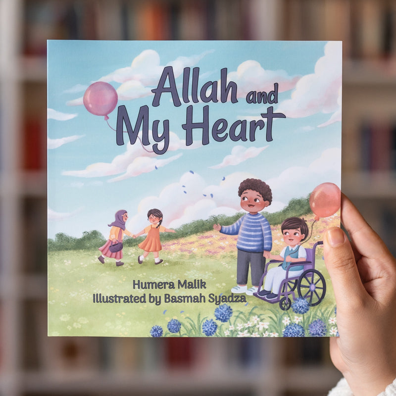 Allah and My Heart: A Book about Feelings for Muslim Children