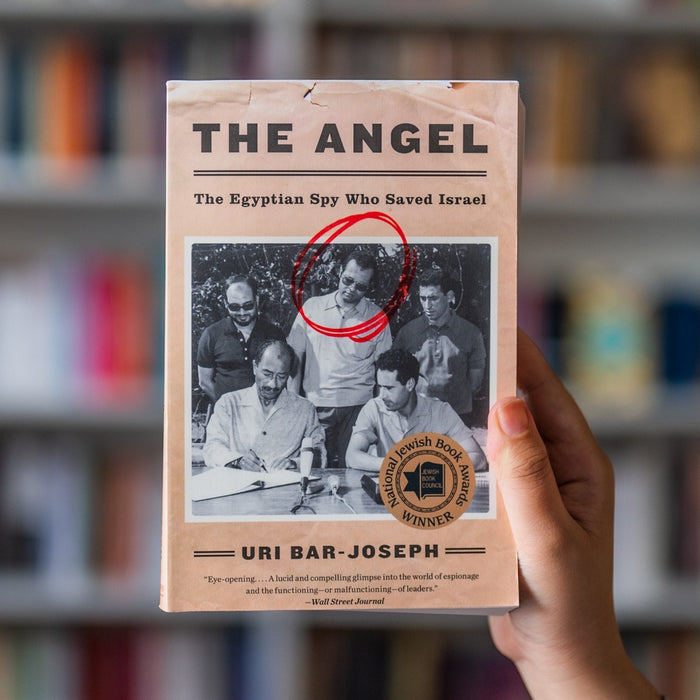 The Angel: The Egyptian Spy Who Saved Israel