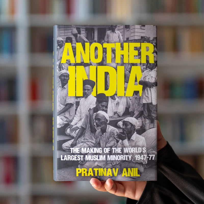 Another India: The Making of the World's Largest Muslim Minority, 1947–77
