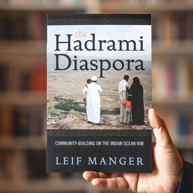 The Hadrami Diaspora: Community-Building on the Indian Ocean Rim