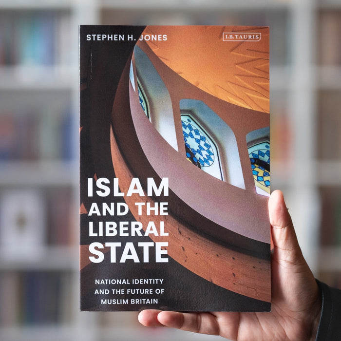 Islam and the Liberal State: National Identity and the Future of Muslim Britain