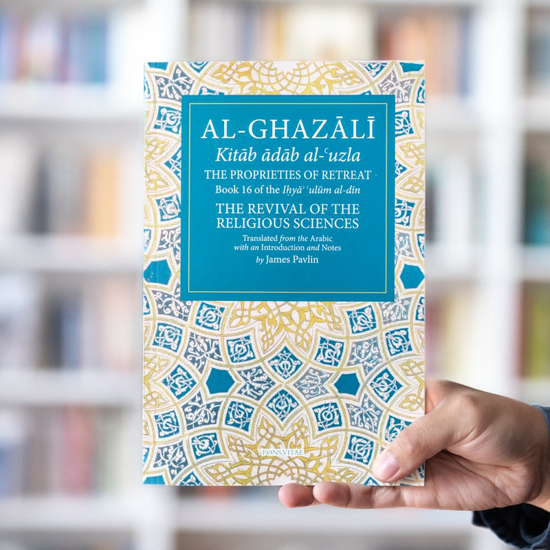 The Proprieties of Retreat, Book 16 of Ihya ulum al-din