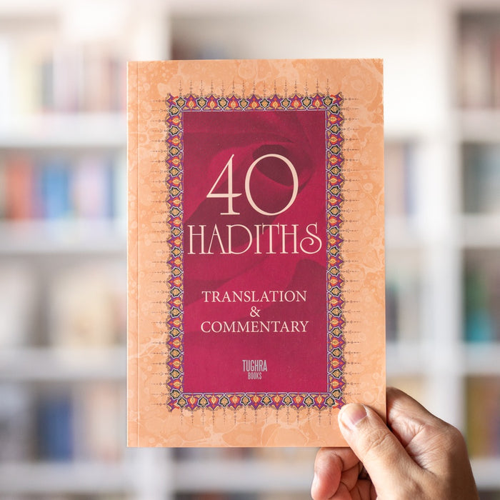 Hadith Commentary 40 Hadiths: Translation and Commentary — Wardah Books
