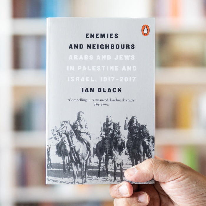 Enemies and Neighbours: Arabs and Jews in Palestine and Israel, 1917-2017