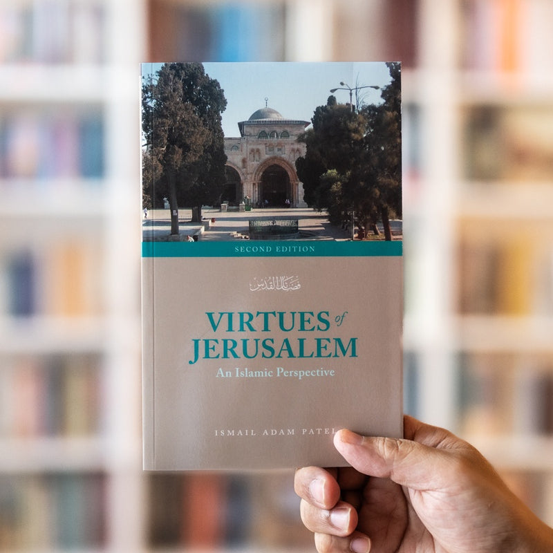 Virtues of Jerusalem: An Islamic Perspective
