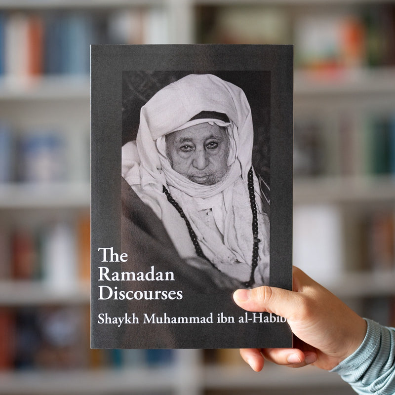 The Ramadan Discourses of Shaykh Muhammad ibn al-Habib