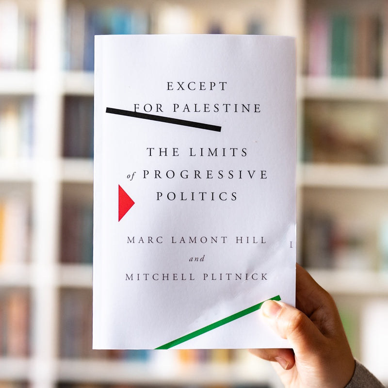 Except for Palestine : The Limits of Progressive Politics