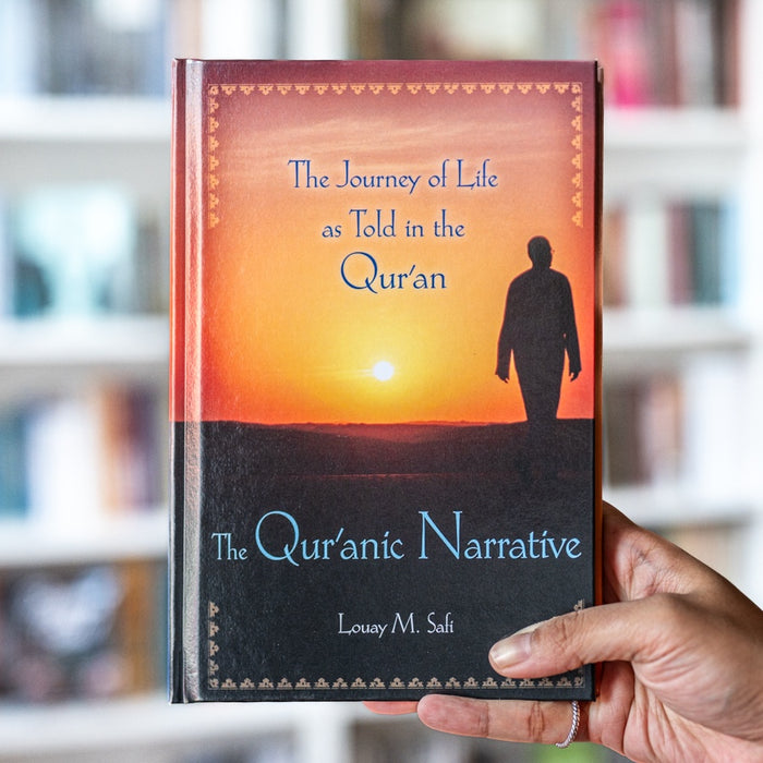 The Quranic Narrative: The Journey of Life as Told in the Qur'an
