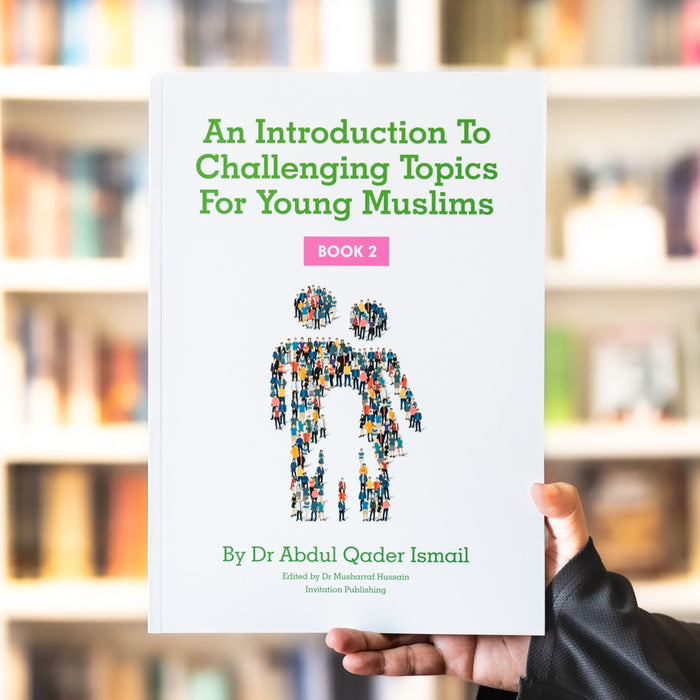 An Introduction to Challenging Topics for Young Muslims Book 2