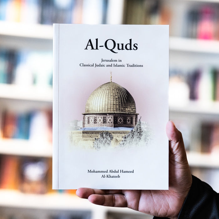 Al-Quds: Jerusalem in Classical Judaic and Islamic Traditions