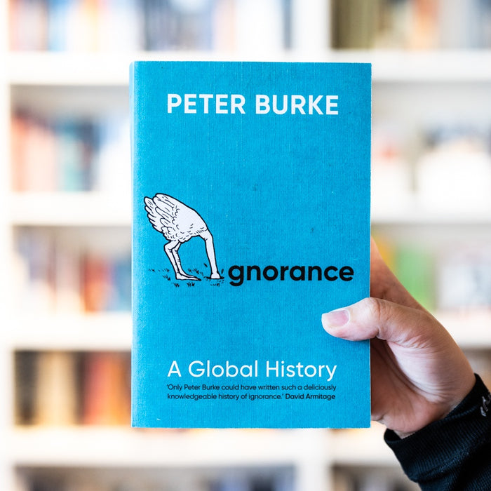 Ignorance: A Global History PB