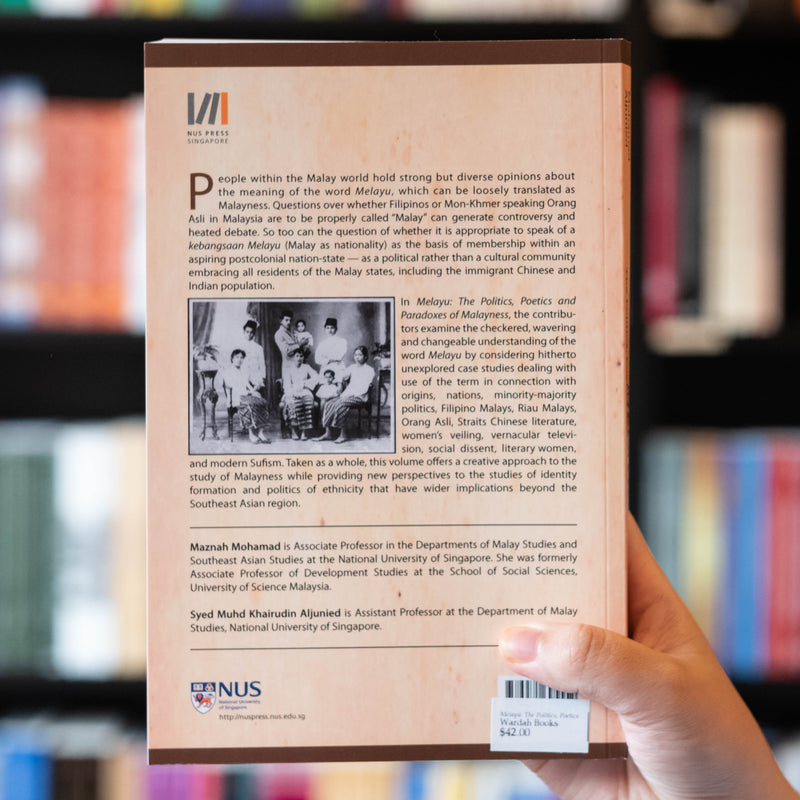 Melayu: The Politics, Poetics and Paradoxes of Malayness