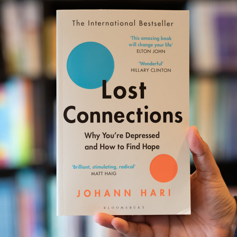 Lost Connections: Why You're Depressed and How to Find Hope