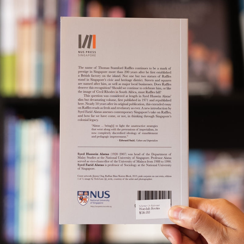 Thomas Stamford Raffles: Schemer or Reformer?