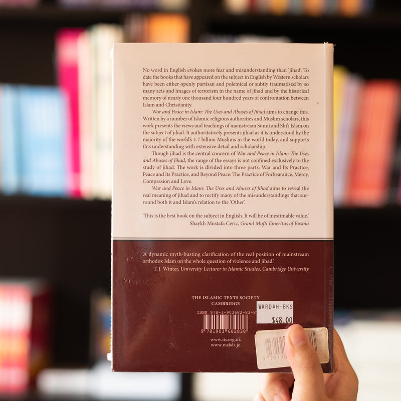 War and Peace in Islam: The Uses and Abuses of Jihad