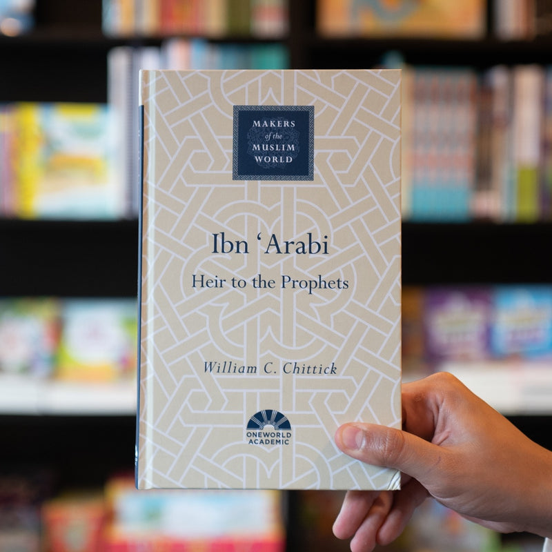 Ibn Arabi: Heir To The Prophets