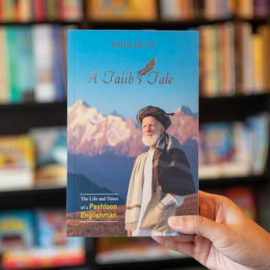 A Talib's Tale: The Life and Times of a Pashtoon Englishman