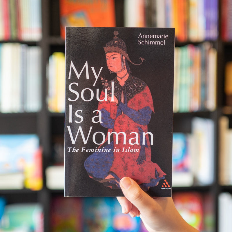 My Soul Is a Woman: The Feminine in Islam
