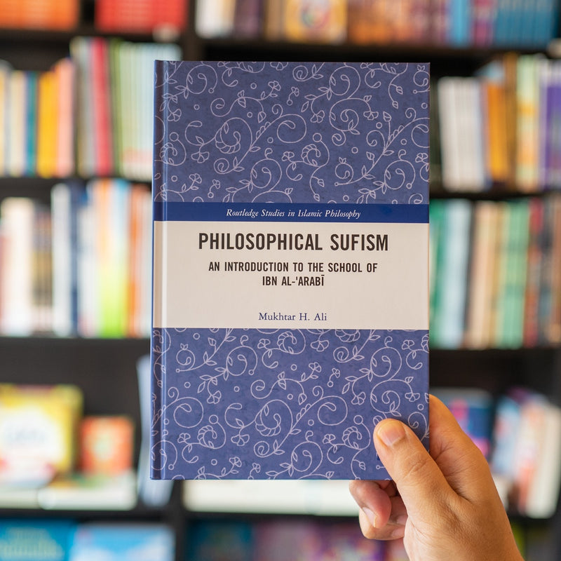 Philosophical Sufism: An Introduction to the School of Ibn al-'Arabi HB