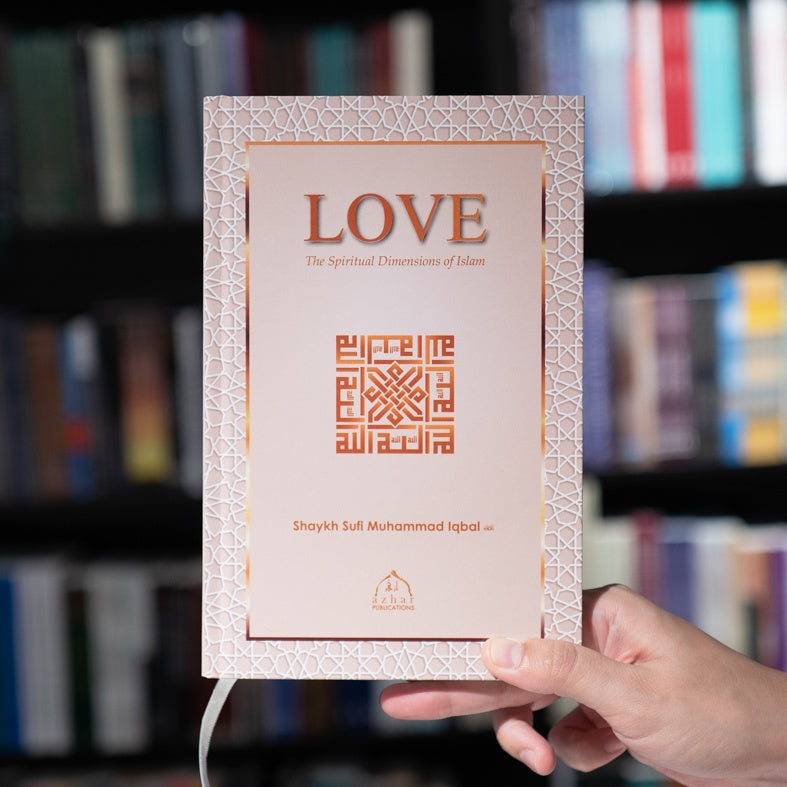 Love: The Spiritual Dimensions of Islam — Wardah Books